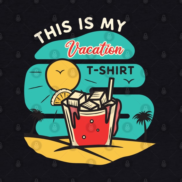 Vacation Tshirt by busines_night